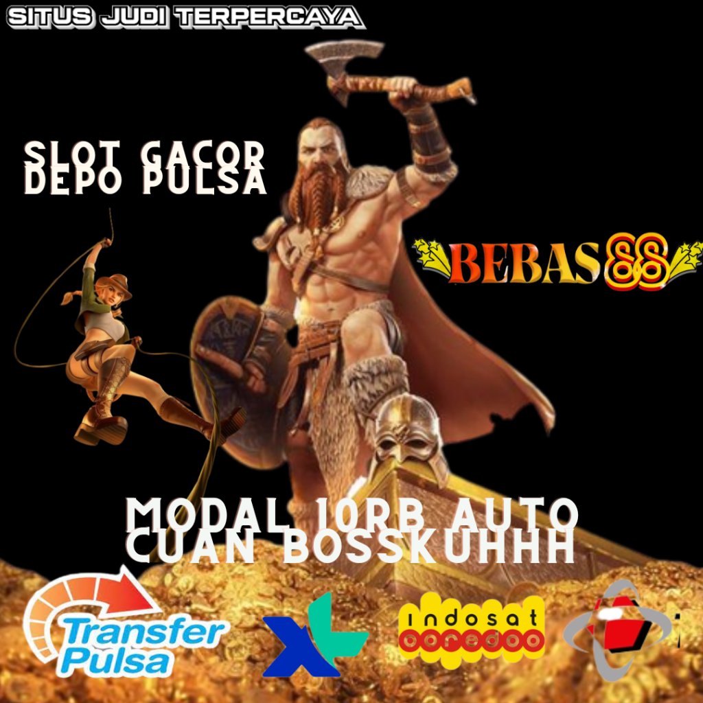 Bebas88 - Slot Pulsa Terpecaya