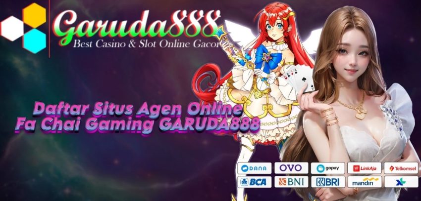 Daftar Situs Agen Online Fa Chai Gaming GARUDA888