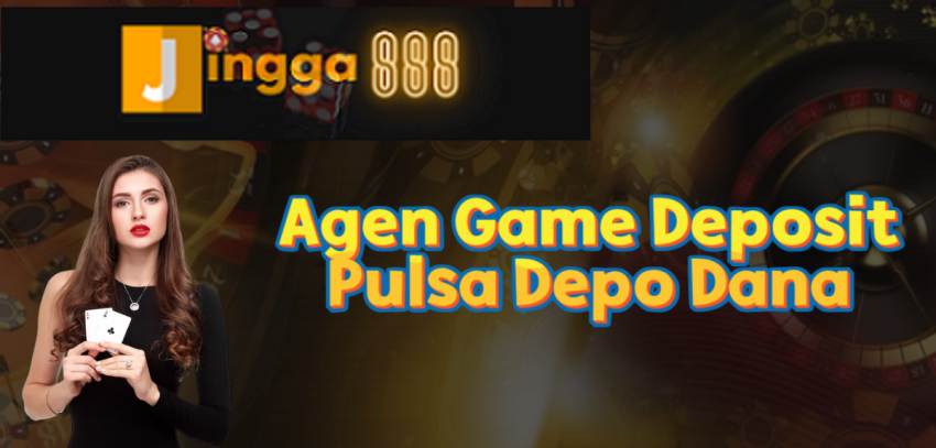 Agen Game Deposit Pulsa Depo Dana