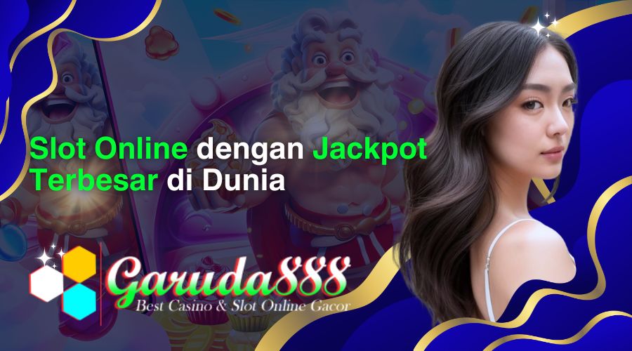 slot online dengan jackpot terbesar di dunia