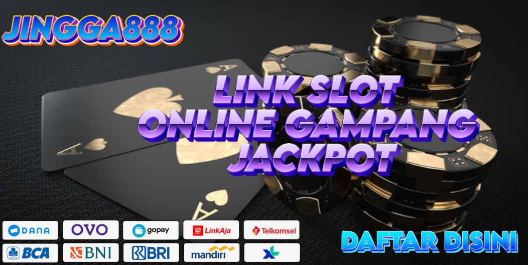 LINK SLOT ONLINE GAMPANG JACKPOT